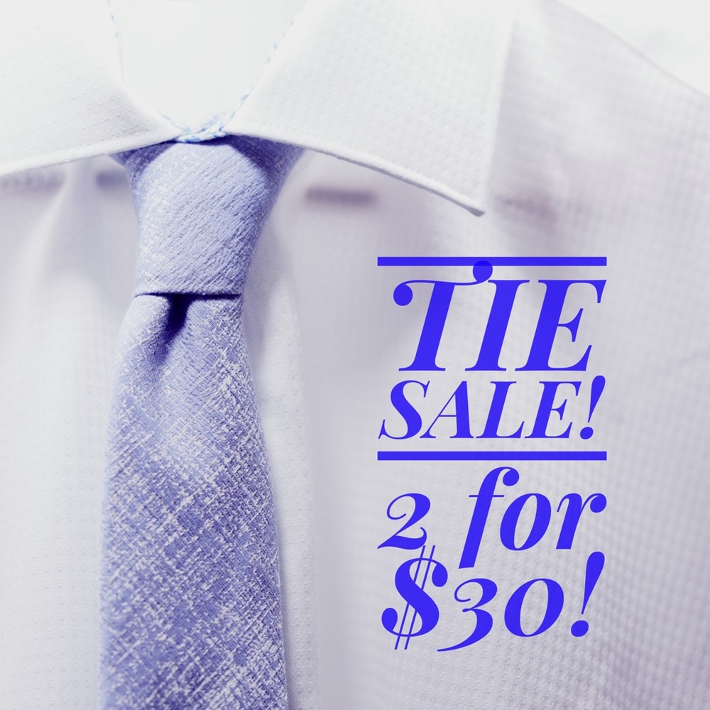 Tie Sale! All Ties, 2 For $30